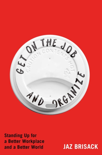 Get on the Job and Organize