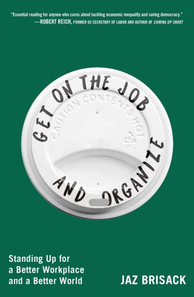 Get on the Job and Organize