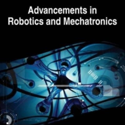 Handbook of Research on Advancements in Robotics