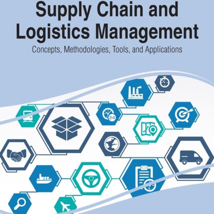 Supply Chain and Logistics Management: Concepts,