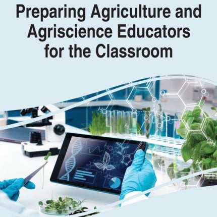 Preparing Agriculture and Agriscience Educators for the Classroom