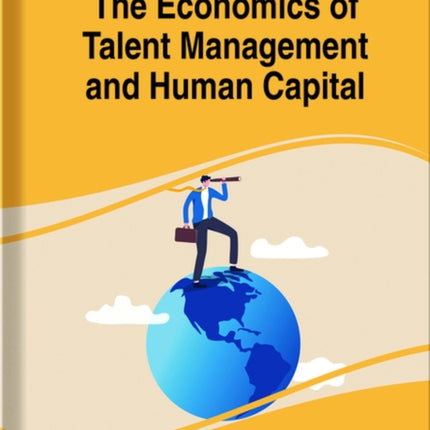 The Economics of Talent Management and Human
