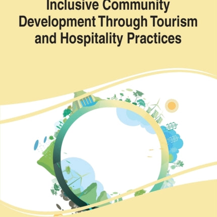 Inclusive Community Development Through Tourism and Hospitality Practices