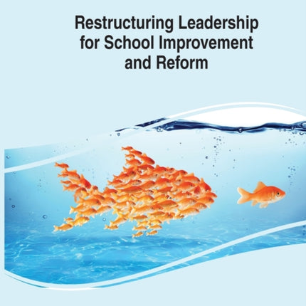 Restructuring Leadership for School Improvement
