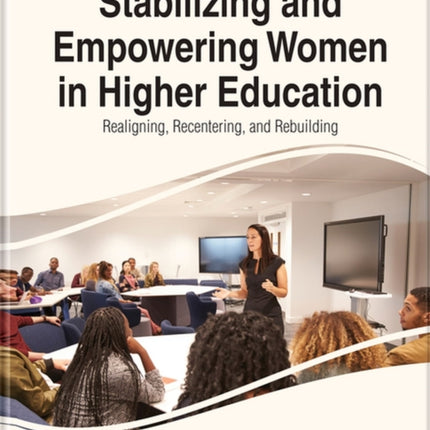 Stabilizing and Empowering Women in Higher