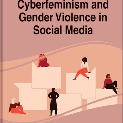 Cyberfeminism and Gender Violence in Social Media