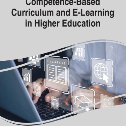 Competence-Based Curriculum and E-Learning in Higher Education