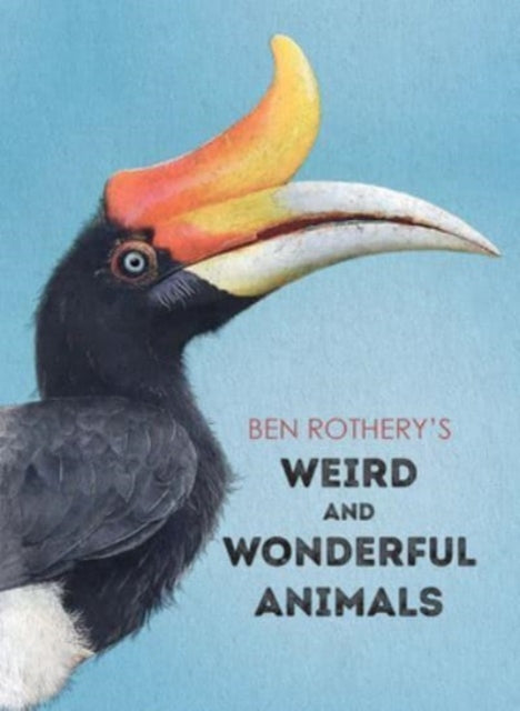 Ben Rotherys Weird and Wonderful Animals