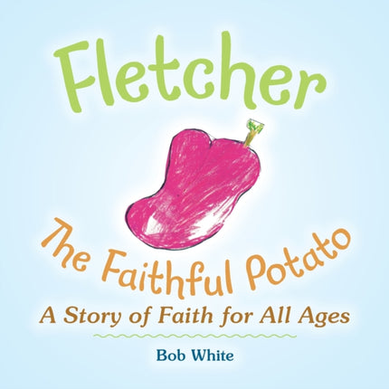 Fletcher: The Faithful Potato