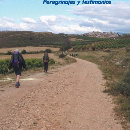 El Camino Para Bolivia: Peregrinajes Y Testimonios
