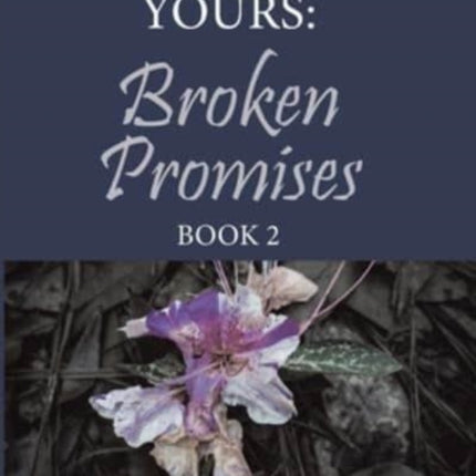 Forever Yours: Broken Promises: Book 2