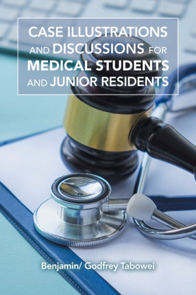 Case Illustrations and Discussions in Surgery for Medical Students and Junior Residents