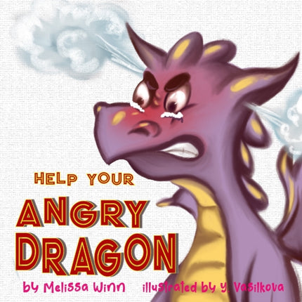 Help Your Angry Dragon: Self-Regulation Book for Kids, Children Books About Anger & Frustration Management, Picture Books Ages 3 5, Emotion & Feelings Books for Children