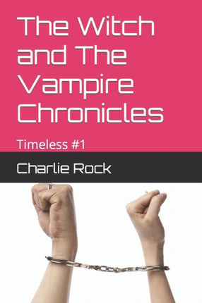 The Witch and The Vampire Chronicles: Timeless #1