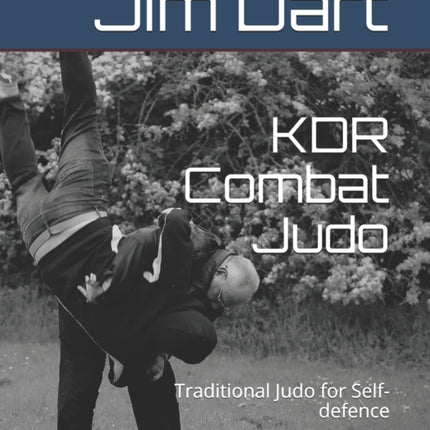 KDR Combat Judo: Traditional Judo for Self-defence
