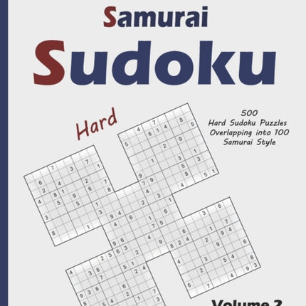 Samurai Sudoku: 500 Hard Sudoku Puzzles Overlapping into 100 Samurai Style