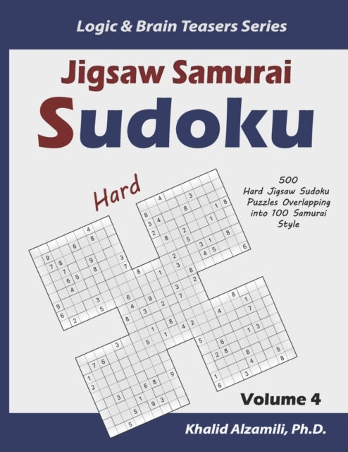 Jigsaw Samurai Sudoku: 500 Hard Jigsaw Sudoku Puzzles Overlapping into 100 Samurai Style