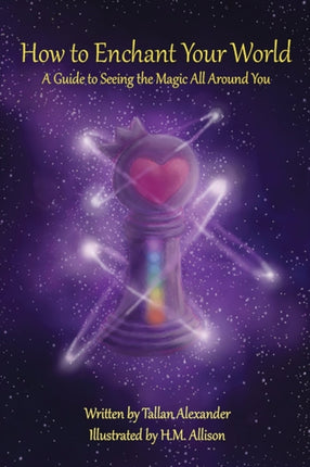 How to Enchant Your World: A Guide to Seeing the