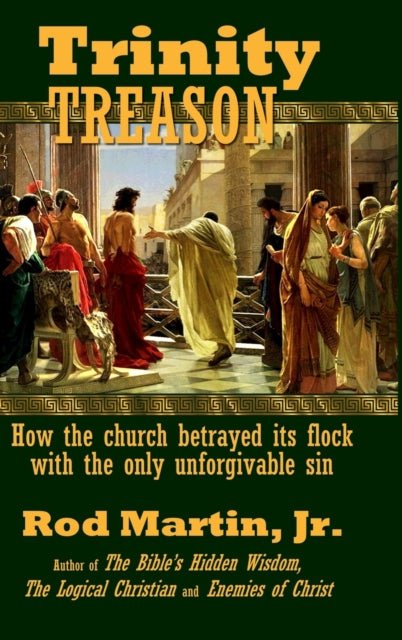 Trinity Treason: How the church betrayed its
