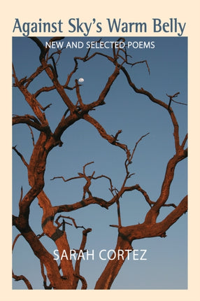 Against Sky’s Warm Belly: New & Selected Poems