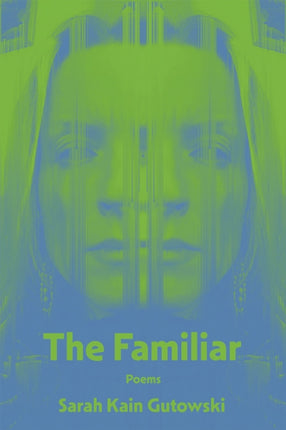 The Familiar: Poems