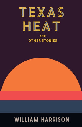 Texas Heat: And Other Stories