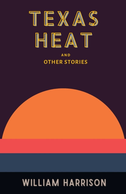 Texas Heat: And Other Stories