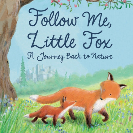 Follow Me, Little Fox: A Journey Back to Nature