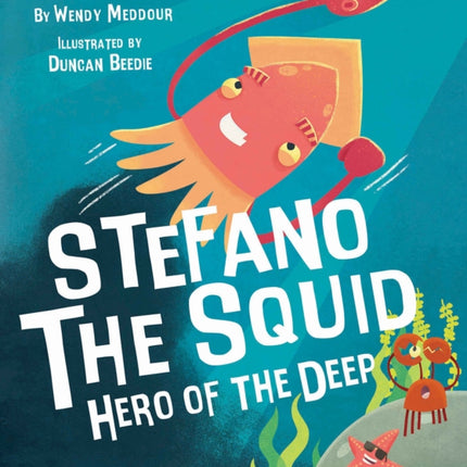 Stefano the Squid: Hero of the Deep