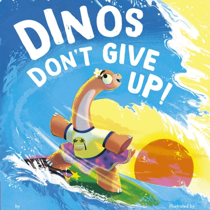 Dinos Don't Give Up!