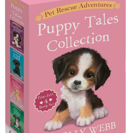 Pet Rescue Adventures Puppy Tales Collection: Paw-fect 4 Book Set: The Unwanted Puppy; The Sad Puppy; The Homesick Puppy; Jessie the Lonely Puppy