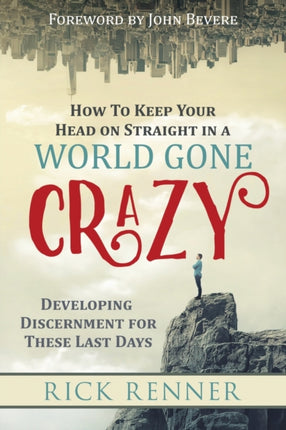 How to Keep Your Head on Straight in a World Gone
