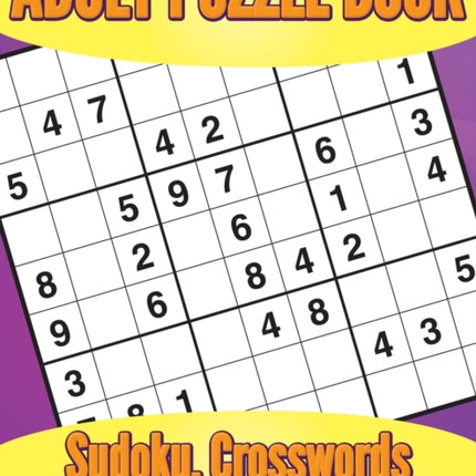 Adult Puzzle Book: Sudoku, Crosswords and More!