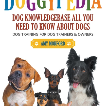 DoggyPedia: All You Need to Know About Dogs (Large Print): Dog Training for Both Trainers and Owners