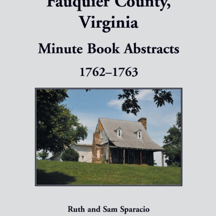 Fauquier County, Virginia Minute Book, 1762-1763