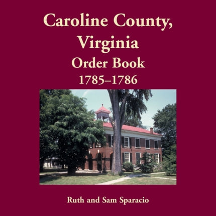 Caroline County, Virginia Order Book, 1785-1786