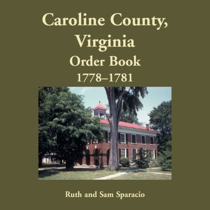 Caroline County, Virginia Order Book, 1778-1781