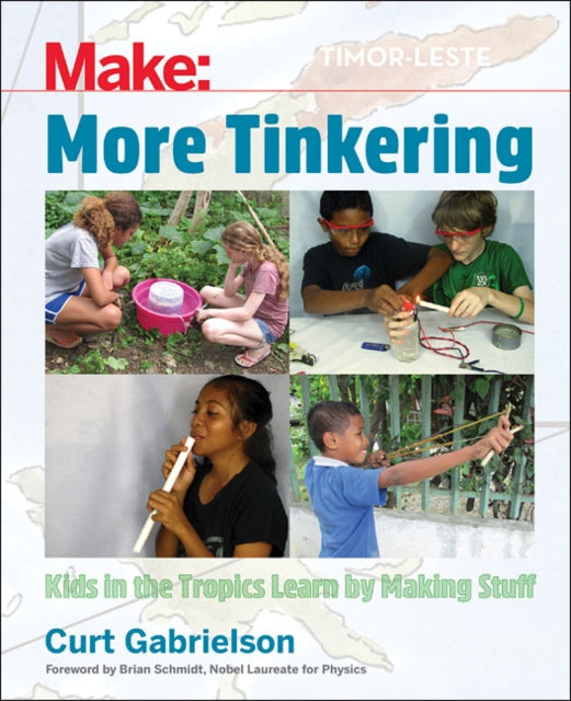 More Tinkering: How Kids in the Tropics Learn by Making Stuff