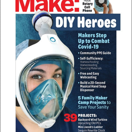 Make - Volume 73: Plan C: Makers Respond to COVID-19