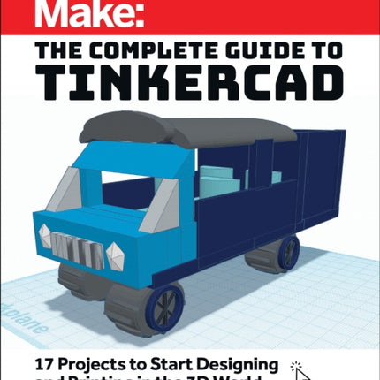 Make The Complete Guide to Tinkercad