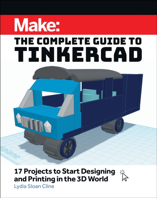 Make The Complete Guide to Tinkercad