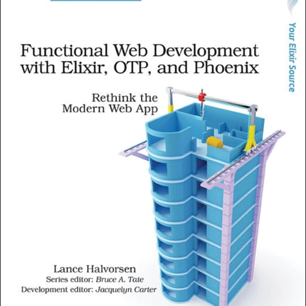 Functional Web Development with Elixir, OTP and Phoenix
