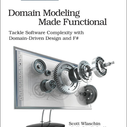 Domain Modeling Made Functional : Pragmatic Programmers