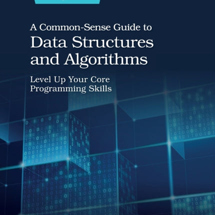 A Common-Sense Guide to Data Structures and Algorithms, 2e