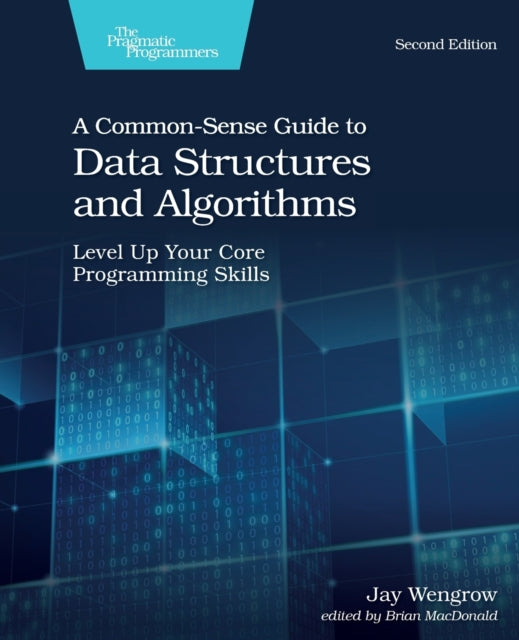 A Common-Sense Guide to Data Structures and Algorithms, 2e