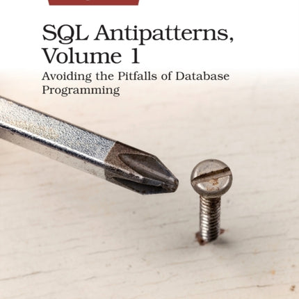 SQL Antipatterns, Volume 1: Avoiding the Pitfalls of Database Programming