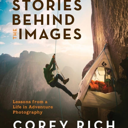 Stories Behind the Images: Lessons from a Life in Adventure Photography