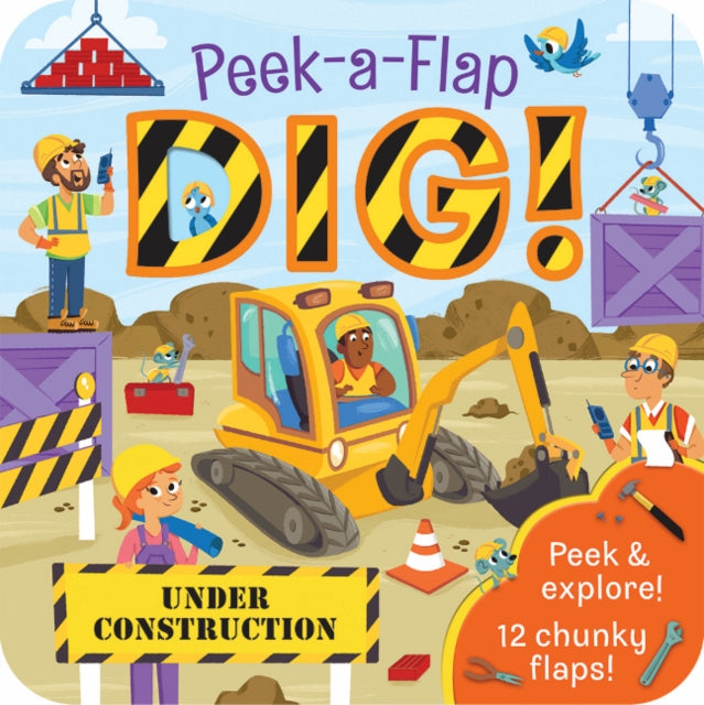 Dig!: Peek a Flap Childrens Board Book