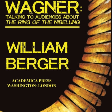 Speaking of Wagner: Talking to Audiences about The Ring of the Nibelung