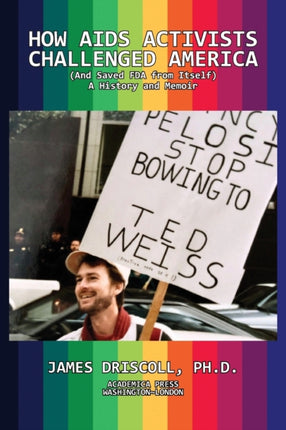 How AIDS Activists Challenged America and Saved the FDA from Itself